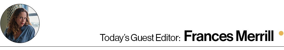 Today's Guest Editor: Frances Merrill