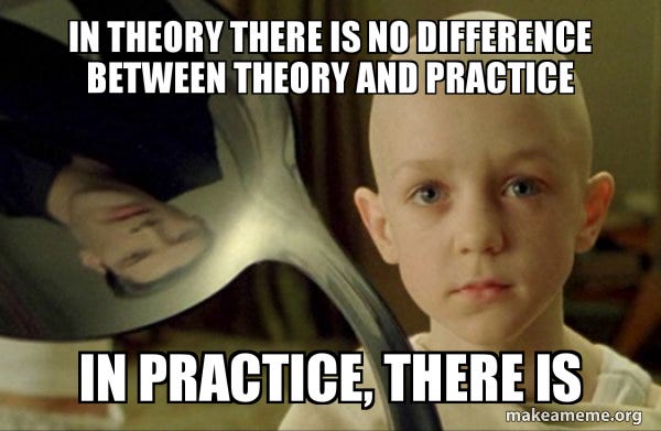 IN THEORY THERE IS NO DIFFERENCE BETWEEN THEORY AND PRACTICE IN PRACTICE,  THERE IS - There is no Spoon Meme Generator