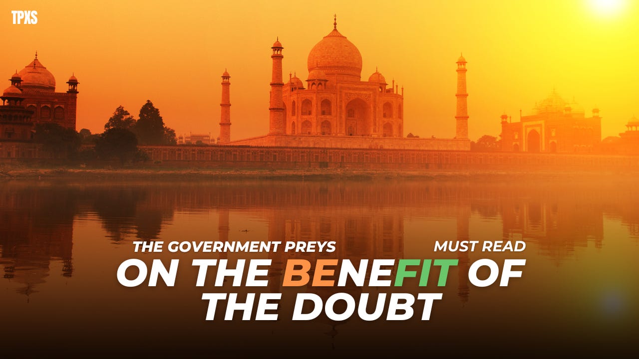 The Government Preys on the Benefit of the Doubt - Prashant X