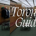 A Toronto Guide from Someone Who Can’t Decide If They’d Move Back