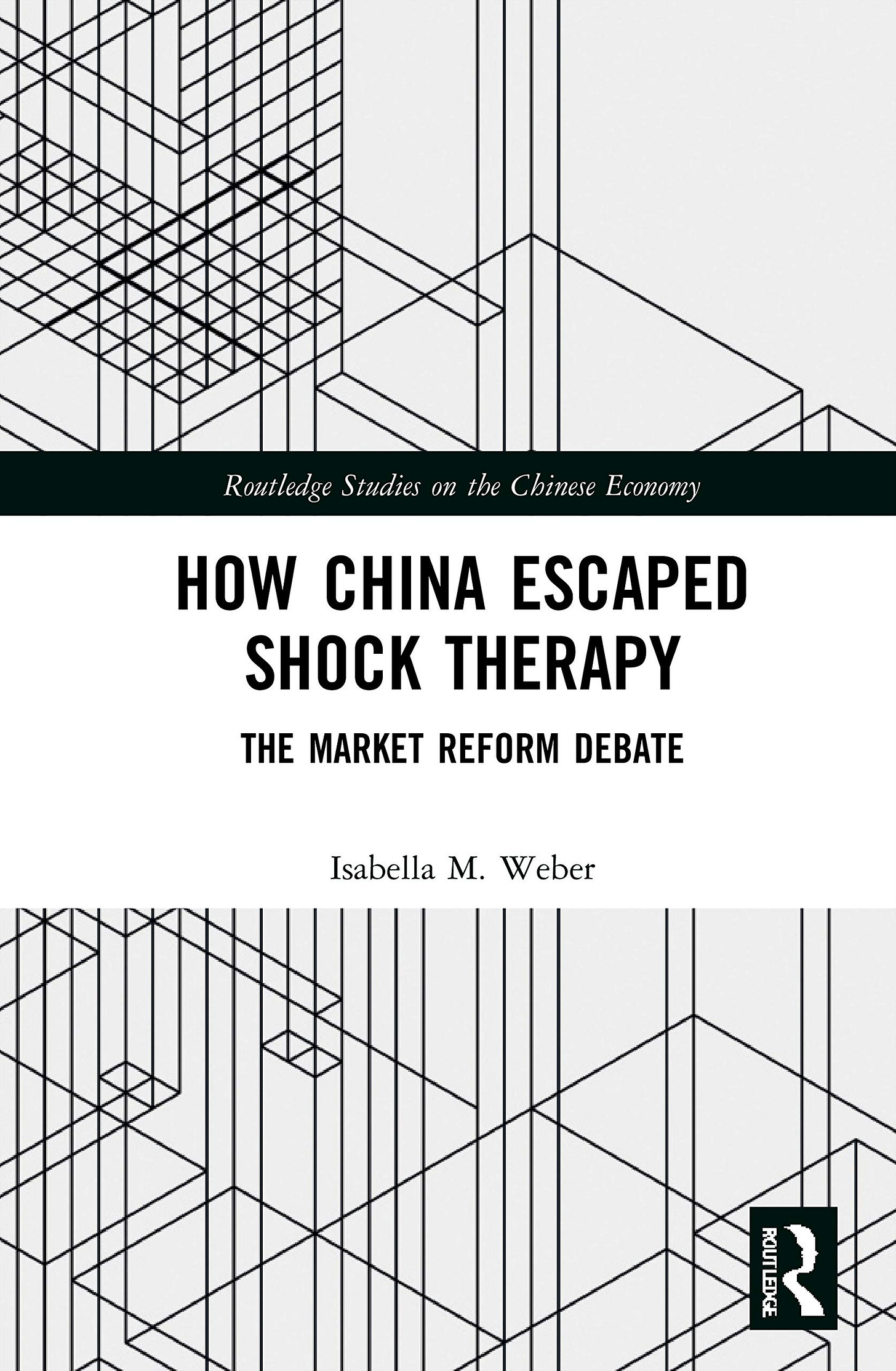 How China Escaped Shock Therapy: The Market Reform Debate (Routledge  Studies on the Chinese Economy) : Weber, Isabella M.: Amazon.in: किताबें
