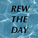 rew the day