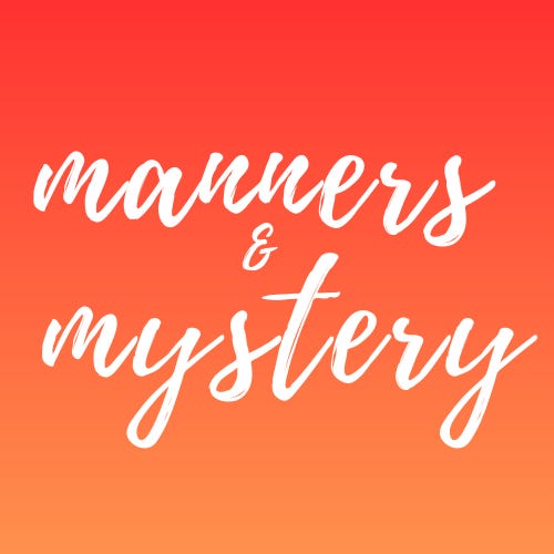 manners & mystery