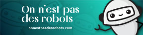 On n'est pas des robots 🤖​