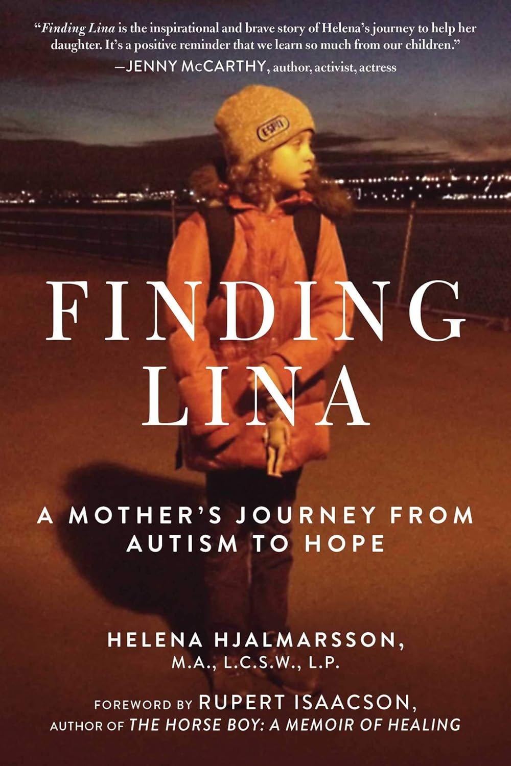 Book cover of "Finding Lina: A Mother's Journey from Autism to Hope" by Helena Hjalmarsson, showing a child in an orange coat and yellow hat at dusk. Book cover of "Finding Lina: A Mother's Journey from Autism to Hope" by Helena Hjalmarsson, showing a child in an orange coat and yellow hat at dusk.