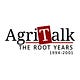 AgriTalk: The Root Years