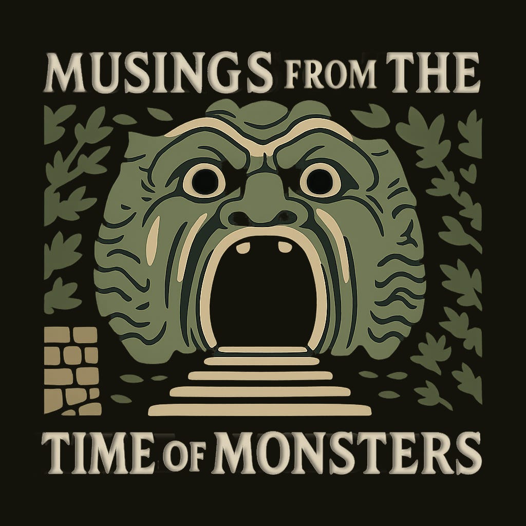 Musings from the Time of Monsters