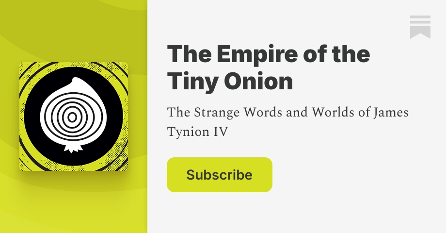 The Empire of the Tiny Onion | James Tynion IV | Substack