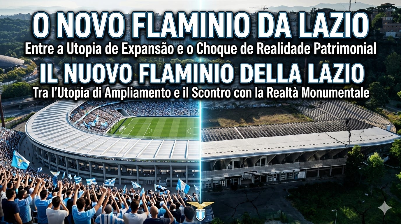 Entre a Utopia de Expansão e o Choque de Realidade Patrimonial / Il Nuovo Flaminio della Lazio: Tra l'Utopia di Ampliamento e il Scontro con la Realtà Monumentale Entre a Utopia de Expansão e o Choque de Realidade Patrimonial / Il Nuovo Flaminio della Lazio: Tra l'Utopia di Ampliamento e il Scontro con la Realtà Monumentale