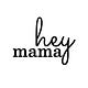 hey Mama!