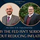 68. The TRUTH About the Persistent INFLATION & the Fed's Role w Chuck Beauchamp & Alex Salter | Ep. 5