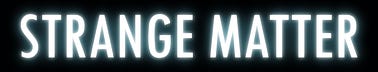 Strange Matter