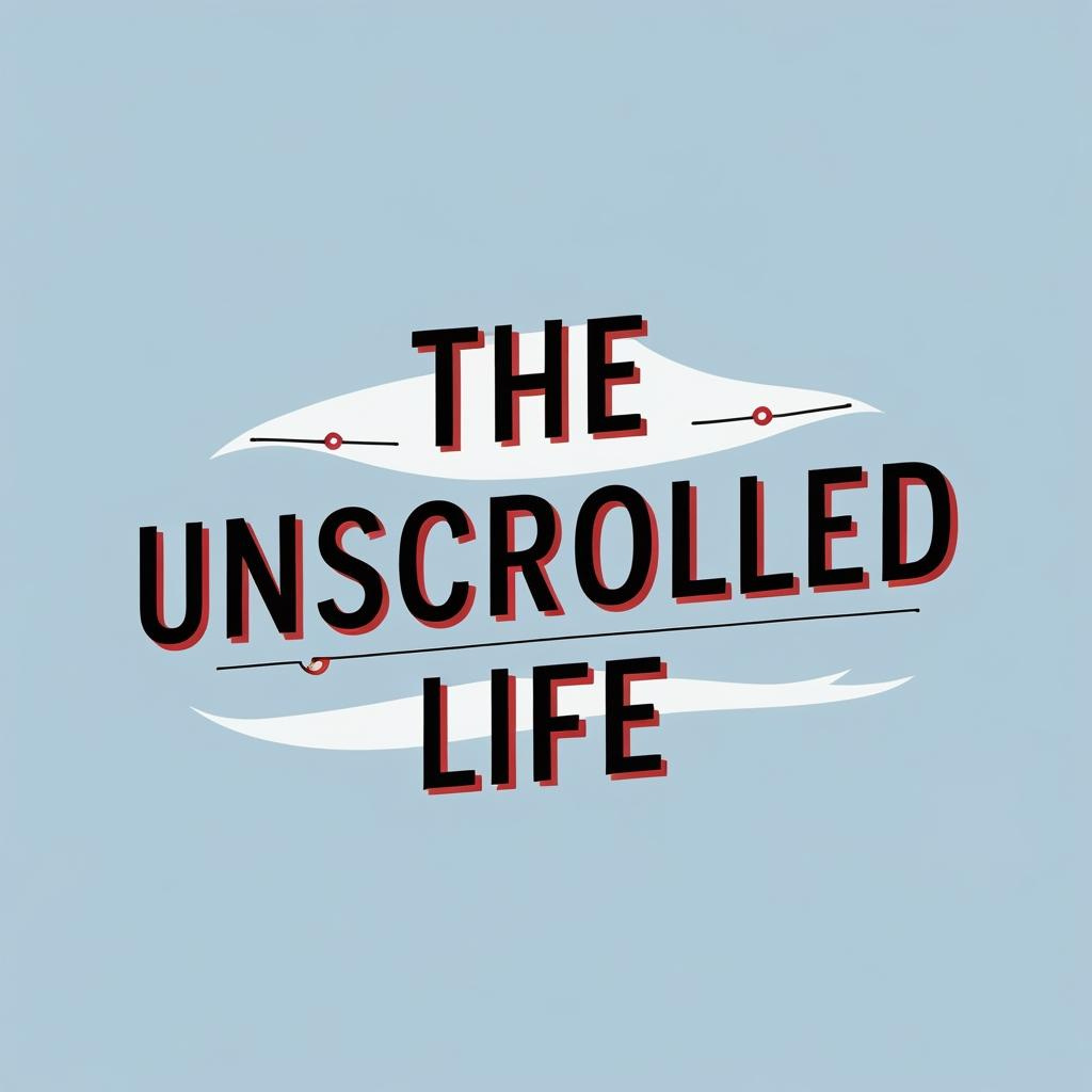 The Unscrolled Life