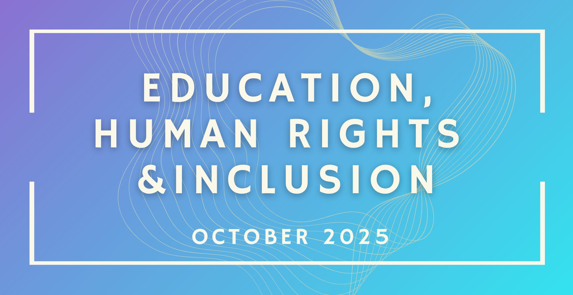 Education, Human Rights & Inclusion: October 2025 Funding Opportunities ...