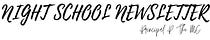 The Night School Newsletter