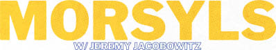 Morsyls with Jeremy Jacobowitz