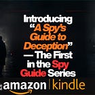 Introducing “A Spy’s Guide to Deception” — The First in the Spy Guide Series
