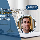 Former Trump Attorney Michael Cohen on His Experience in The Cult of Trump