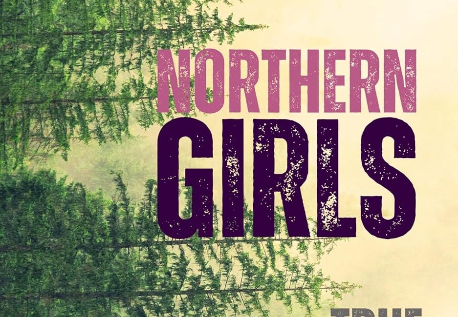 Northern Girls: True Stories by Michelle Willms
