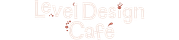 Level Design Café