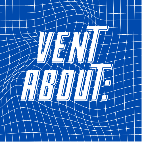 vent about: