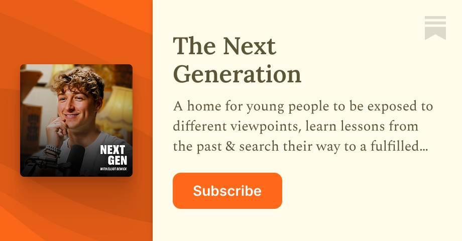 The Next Generation | Elliot | Substack