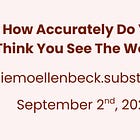 How Accurately Do You Think You See The World?