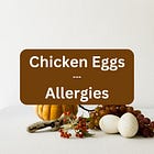 Chicken Eggs - Allergies