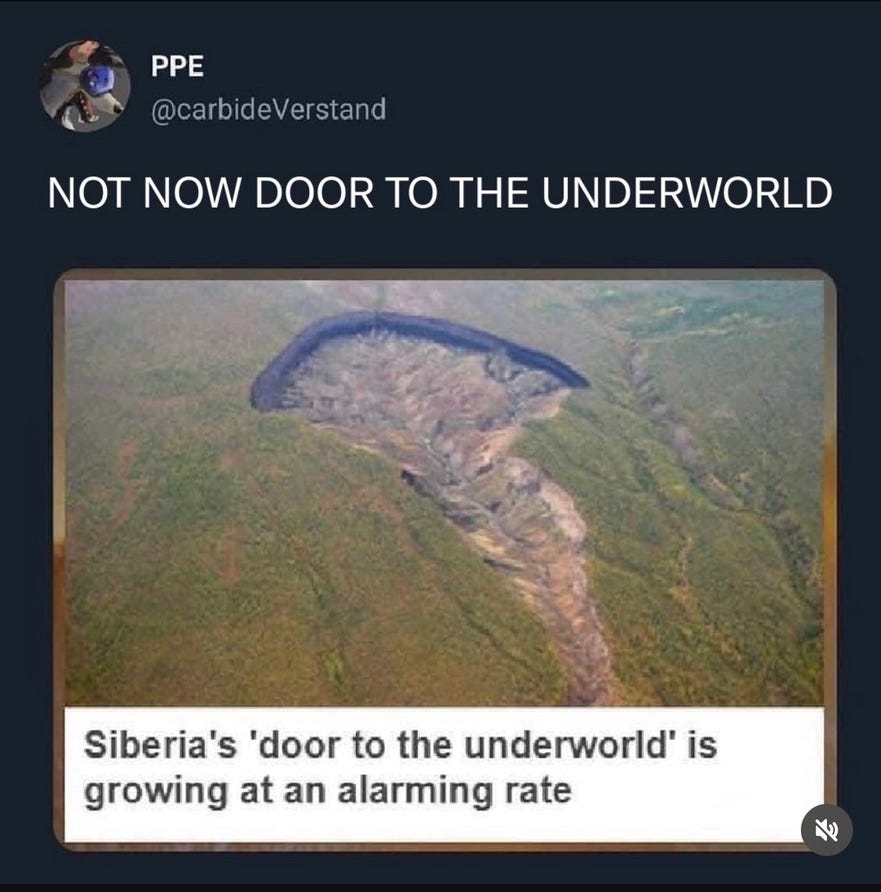 A headline that reads Siberia's 'door to the underworld' is growing at an alarming rate with a retweet response NOT NOW DOOR TO THE UNDERWORLD