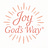 Joy God’s Way®