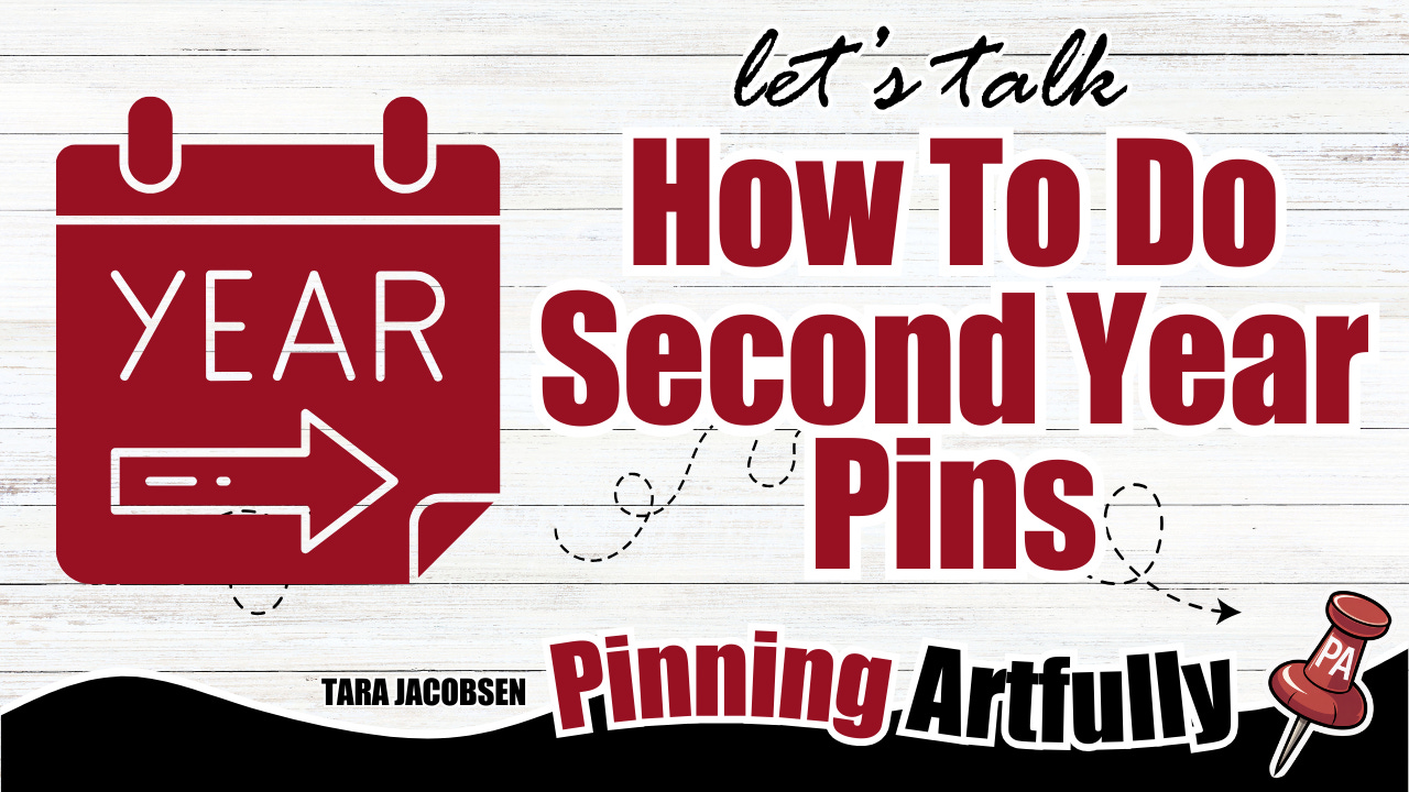2 Years Pin What Are 2nd Year Pinterest Pins? - by Tara Jacobsen