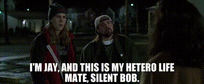 Image of I'm Jay, and this is my hetero life mate, Silent Bob.