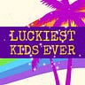 Luckiest Kids Ever