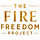The Fire Freedom Project