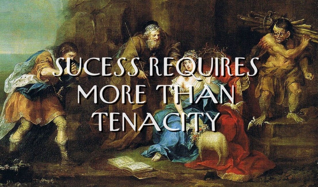 Success Requires More Than Tenacity 