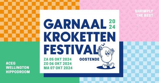 May be an image of text that says 'SHRIMPLY THEBEST THE BEST GARNAAL 24 20 KROKETTEN FESTIVAL ZA 05 OKT 2024 OOSTENDE zo 06 OKT 2024 MA 07 OKT 2024 ACEG WELLINGTON HIPPODROOM'