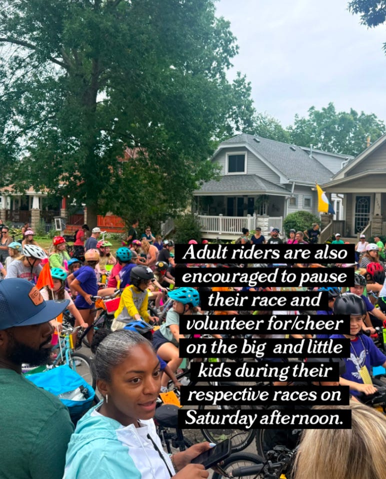 "Adult riders are also encouraged to pause their race and volunteer for/cheer on the big and little kids during their respective races on Saturday afternoon."
