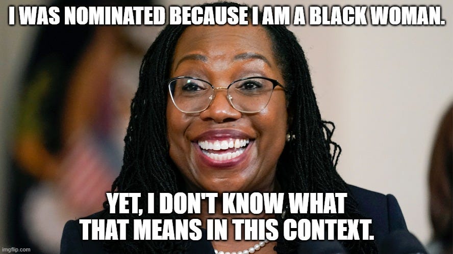 Ketanji Brown Jackson is a Contradiction - Imgflip