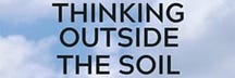 Thinking Outside The Soil