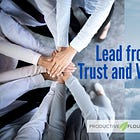 Lead from Trust and Vision