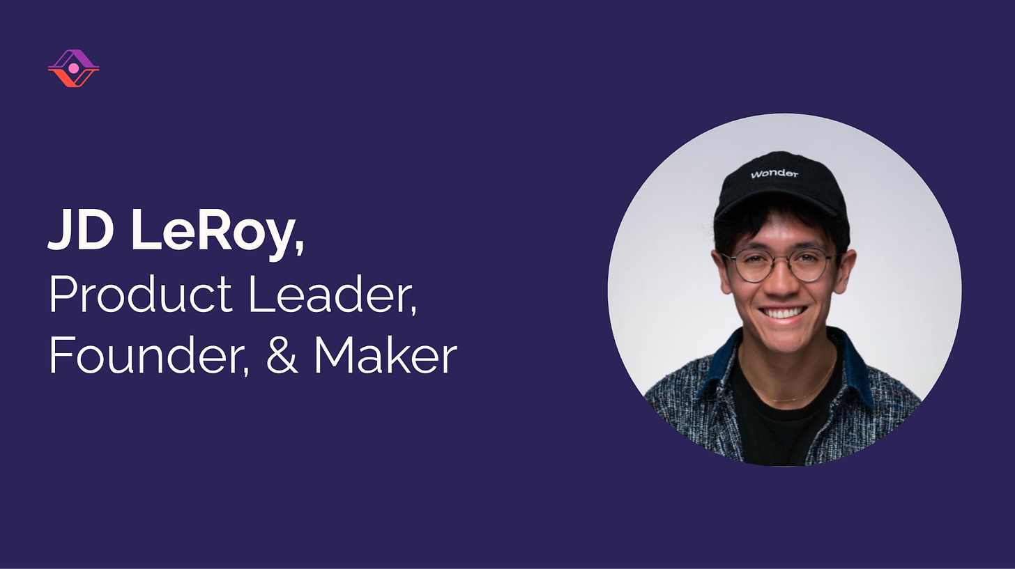 JD LeRoy, Product Leader, Founder, and Maker. Portrait of JD smiling in a Wonder baseball cap and round glasses. JD LeRoy, Product Leader, Founder, and Maker. Portrait of JD smiling in a Wonder baseball cap and round glasses.