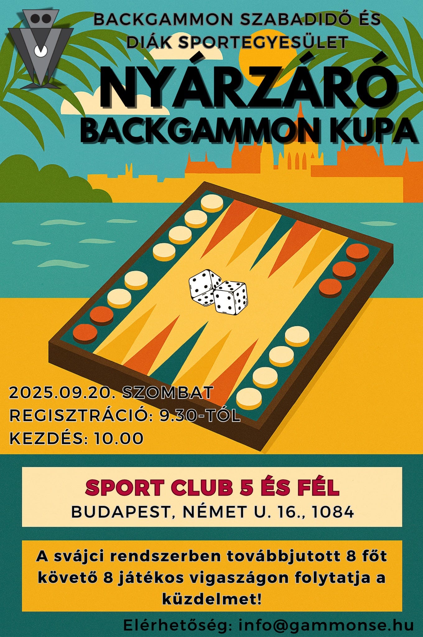 May be an image of text that says 'SZABA SZABADIDŐÉS ÁK SPORTEGYESÜI NYARZÁRC BACKGAMMONKU MMONKUPA KUPA MII 2025.09.20. SZOMBAT REGISZTRÁCIO: 9.30-TÓL KEZDÉS: 10.00 SPORT CLUB 5 ÉS FÉL BUDAPEST, NÉMET บ. 16., 1084 A svájci rendszerben továbbjutott 8 főt követő 8 játékos vigaszágon folytatja a küzdelmet!'