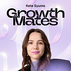 Growthmates with Kate Syuma