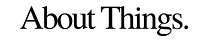 About Things