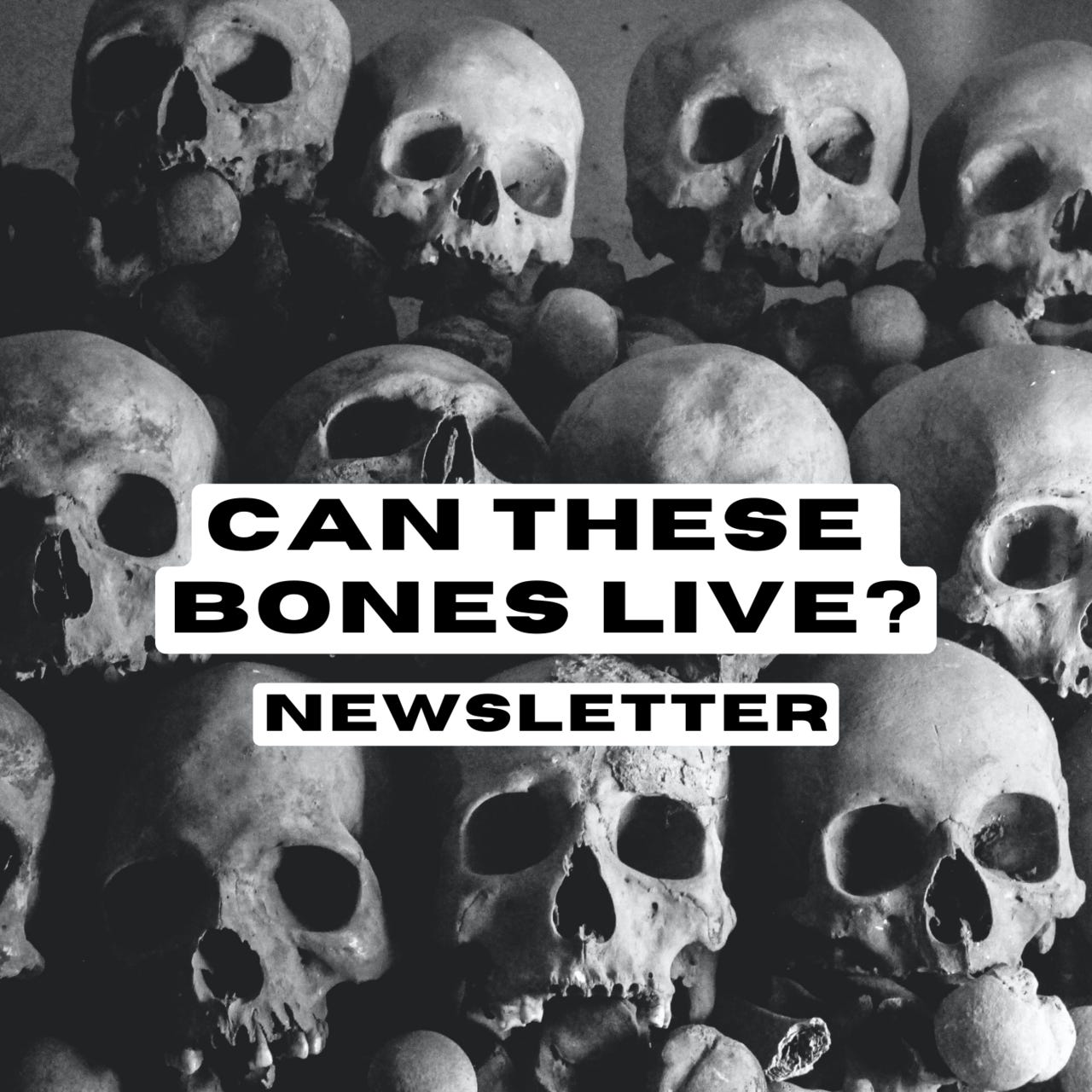 Can These Bones Live?