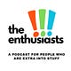 The Enthusiasts Podcast