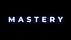 Mastery