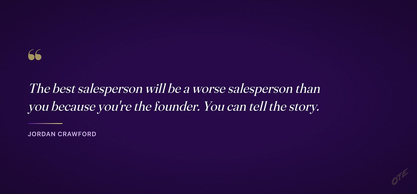 Quote card: the best salesperson will be a worse salesperson than you because you're the founder