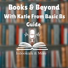 Books & Beyond Podcast🎙️Quarterly Catch Up With Katie From Basic B's Guide 