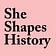 She Shapes History